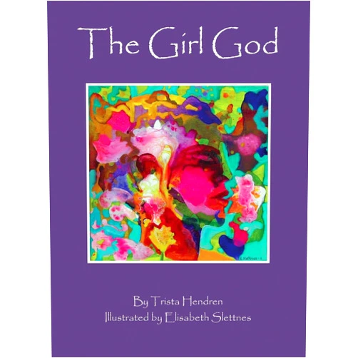Trista Hendren,Elisabeth Slettnes The Girl God (Hardcover Special Edition)