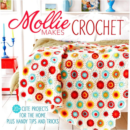 Mollie Makes Editors Mollie Makes Crochet: 20+ Cute Projects for the Home Plus Handy Tips and Tricks
