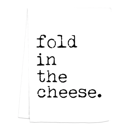 Moonlight Makers Funny Kitchen Towel, Fold In The Cheese., Flour Sack Dish Towel, Sweet Housewarming Gift, White