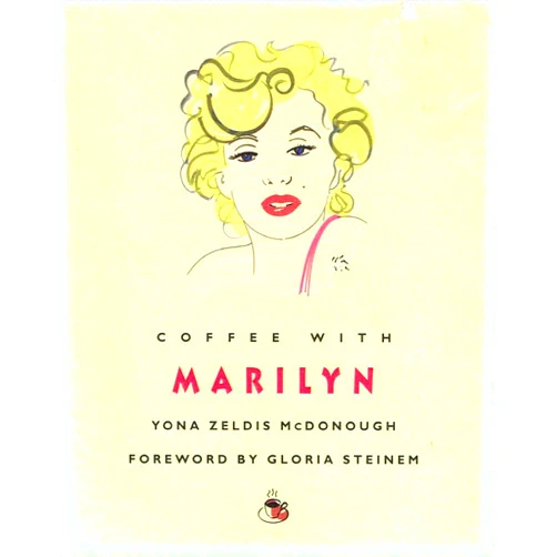 Yona Zeldis McDonough,Gloria Steinem Coffee with Marilyn (Coffee with...Series)