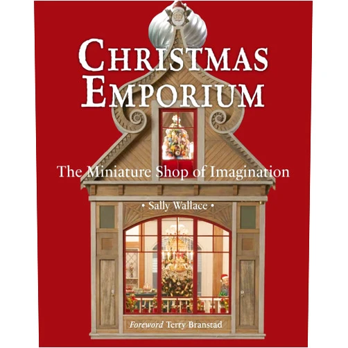 By Sally Wallace (Author), Terry Branstad (Foreword) Christmas Emporium: The Miniature Shop of Imagination