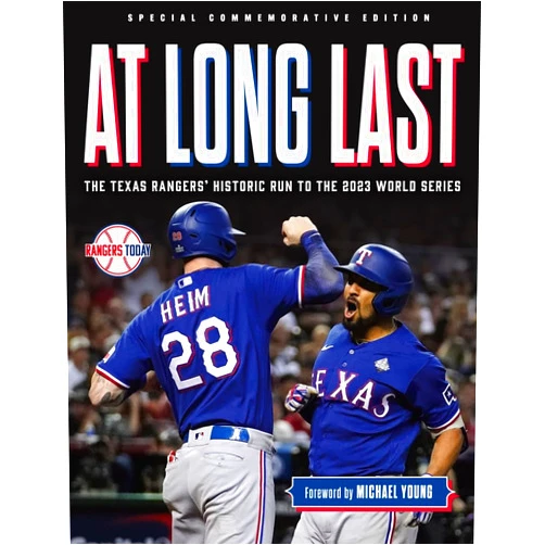 Rangers Today,Michael Young At Long Last: The Texas Rangers' Historic Run to the 2023 World Series