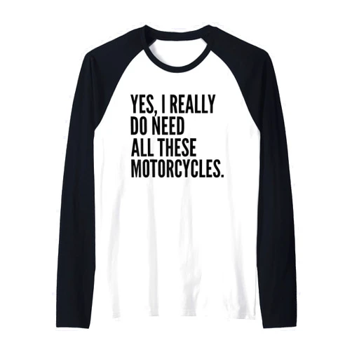 Funny Need All These Motorcycles Typography Gifts Yes I Really Do Need All These Motorcycles Funny Garage Raglan Baseball Tee