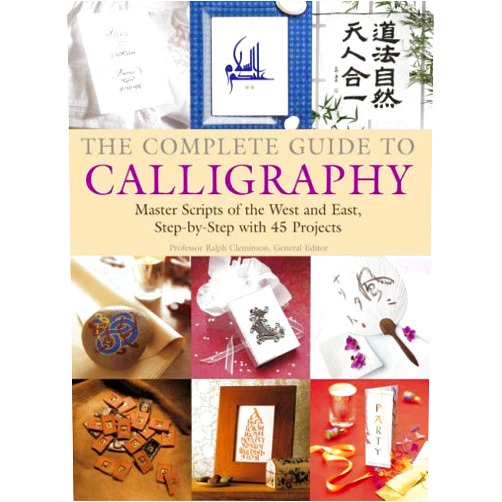 By Ralph Editor Cleminson (Author) The Complete Guide to Calligraphy: Master Scripts of the West and East - Step-by-step with 50 Projects