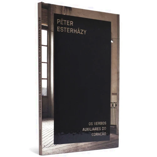 Portuguese Brazilian Edition by Peter Esterhazy (Author) Verbos Auxiliares do Coracao (Em Portugues do Brasil)