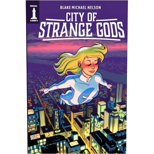 Blake Michael Nelson City of Strange Gods (The Signalverse)