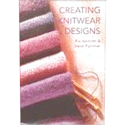 By Pat Ashforth (Author) Creating Knitwear Designs