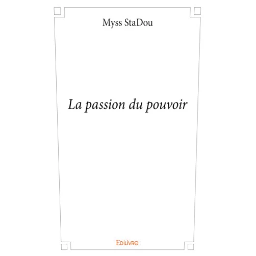 Myss StaDou La passion du pouvoir (French Edition)