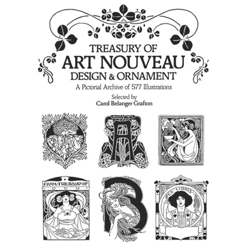 Carol Belanger Grafton Treasury of Art Nouveau Design & Ornament (Dover Pictorial Archive)