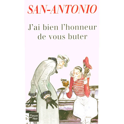 French Edition by San-Antonio (Author) Format: Kindle Edition J'ai bien l'honneur de vous buter (San-Antonio t. 14) (French Edition)