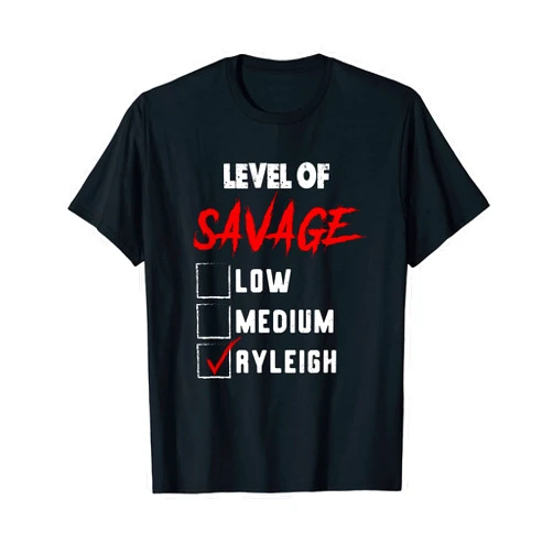 RYLEIGH Funny Sassy Custom Name Gift Level of Savage: RYLEIGH Novelty Custom Name T-Shirt