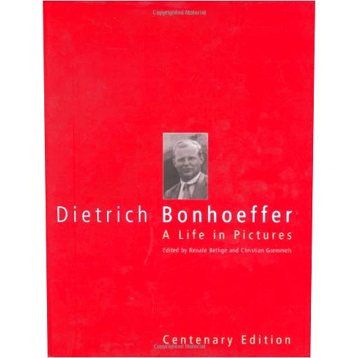 Renate Bethge,Christian Gremmels,Brian McNeil Dietrich Bonhoeffer: A Life in Pictures