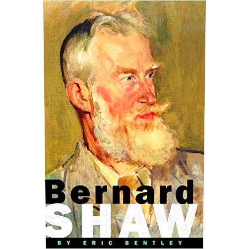 By Eric Bentley (Author) Format: Kindle Edition Bernard Shaw (Applause Books)