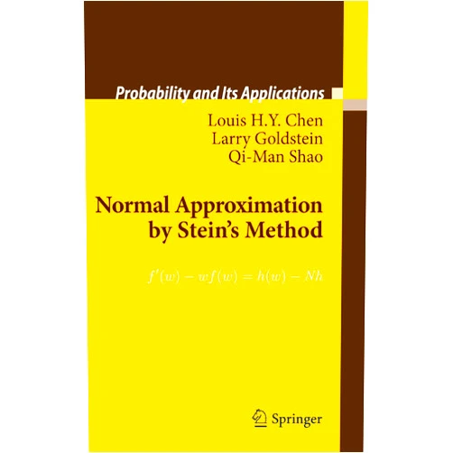 Louis H.Y. H.Y. Chen,Larry Goldstein,Qi-Man Shao Normal Approximation by Stein’s Method (Probability and Its Applications)