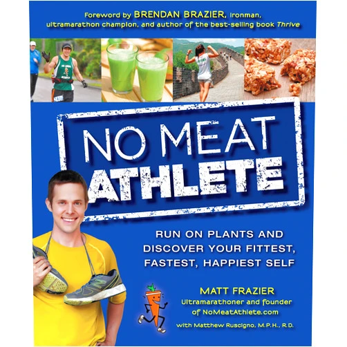 Matt Frazier,Matthew Ruscigno,Brendan Brazier No Meat Athlete: Run on Plants and Discover Your Fittest, Fastest, Happiest Self