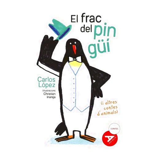 Catalan Edition by Carlos López Gómez (Author), Christian Inaraja i Genís (Illustrator), Margarida Planas Ferrer (Translator) & 1 more El frac del pingüi: (i altres contes d'animals)