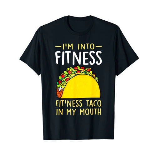 I'm into Fitness Taco in My Mouth Food meme shirt I'm into Fitness Taco in My Mouth Funny Taco Boys Girls T-Shirt