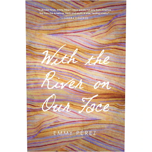 Emmy Pérez With the River on Our Face (Camino del Sol)
