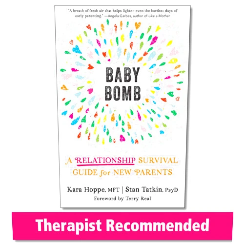 Kara Hoppe MA MFT,Stan Tatkin PsyD MFT,Terry Real Baby Bomb: A Relationship Survival Guide for New Parents