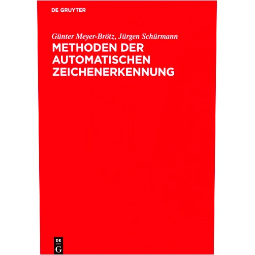 Günter Meyer-Brötz,Jürgen Schürmann Methoden der automatischen Zeichenerkennung (German Edition)