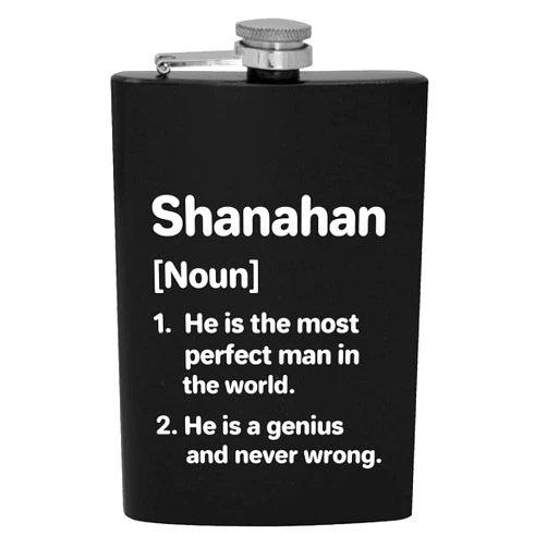 Knick Knack Gifts Shanahan Definition The Most Perfect Man - 8oz Hip Drinking Alcohol Flask