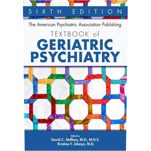 M.H.S. David C. Steffens, M.D.,M.D. Kristina Zdanys,David C. Steffens,Kristina Zdanys The American Psychiatric Association Publishing Textbook of Geriatric Psychiatry