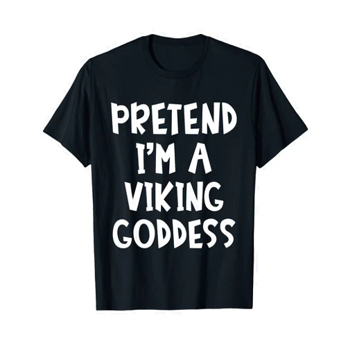 Funny Family Matching Costumes Party Halloween Co. Pretend I'm A Viking Goddess Matching Costume Lazy Halloween T-Shirt