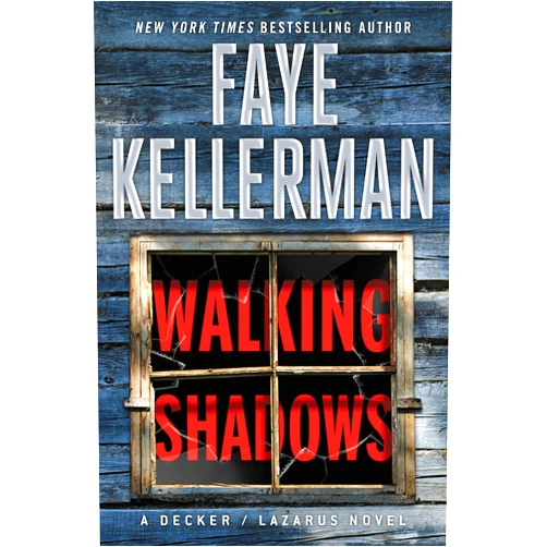 Faye Kellerman Walking Shadows: A Decker/Lazarus Novel (Peter Decker and Rina Lazarus Book 25)
