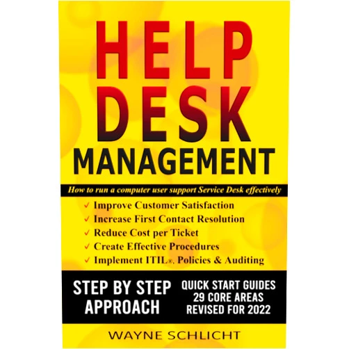 Wayne Schlicht Help Desk Management: How to run a computer user support Service Desk effectively