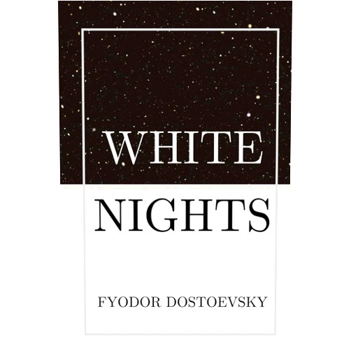 Fyodor Dostoevsky,Constance Garnett White Nights: by Fyodor Dostoevsky | Hardcover Format