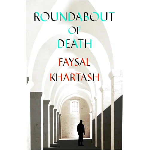 By Faysal Khartash (Author), Max Weiss (Translator) Roundabout of Death