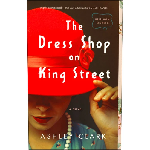 Ashley Clark The Dress Shop on King Street (Heirloom Secrets)