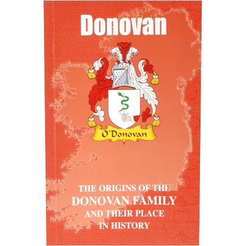 Iain Gray Donovan: The Origins of the Donovan Family and Their Place in History (Irish Clan Mini-book)