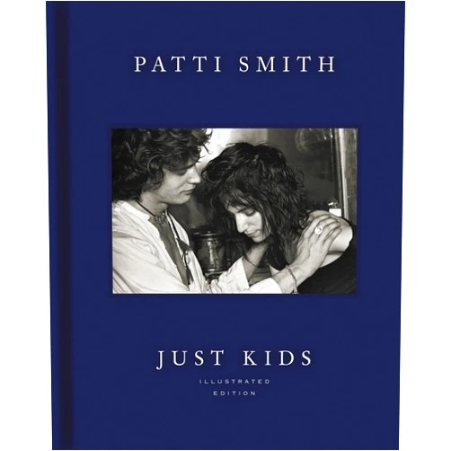 By Patti Smith (Author) Just Kids Illustrated Edition