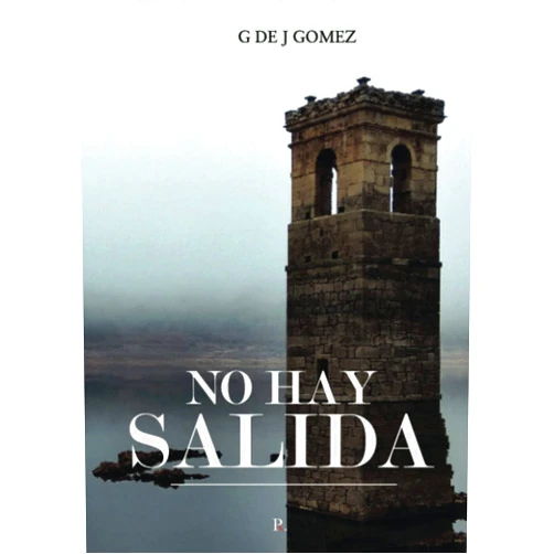 G de J Gómez No hay salida (Spanish Edition)