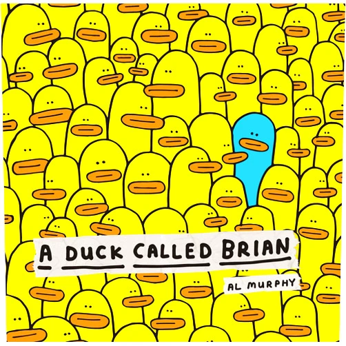 By Al Murphy (Author, Illustrator), Scholastic (Compiler) A Duck Called Brian