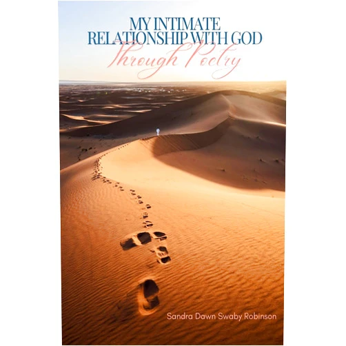 Sandra Dawn Swaby Robinson My Intimate Relationship With God Through Poetry