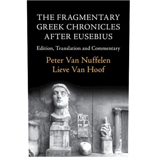 By Peter Van Nuffelen (Translator), Lieve Van Hoof (Translator), Maria Conterno (Assistant), Lorenzo Focanti (Assistant), Andy Hilkens (Assistant), Panagiotis Manafis (Assistant), Marianna Mazzola (Assistant), Stephanie Pambakian (Assistant) & 5 more The Fragmentary Greek Chronicles after Eusebius: Edition, Translation and Commentary