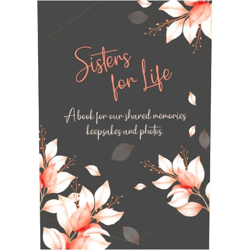 Celina Meiners Sisters Journal - Sisters for Life - Memory Book: This DIY Fill Inn Book is a Unique, Handmade and Personalized Gift to Your Dear Sister with Space for Photos Keepsakes and Memories