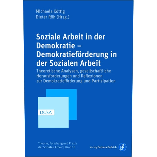 German Edition by Michaela Köttig (Editor), Dieter Röh (Editor) Format: Kindle Edition Soziale Arbeit in der Demokratie – Demokratieförderung in der Sozialen Arbeit: Theoretische Analysen, gesellschaftliche Herausforderungen und Reflexionen ... der Sozialen Arbeit 18) (German Edition)