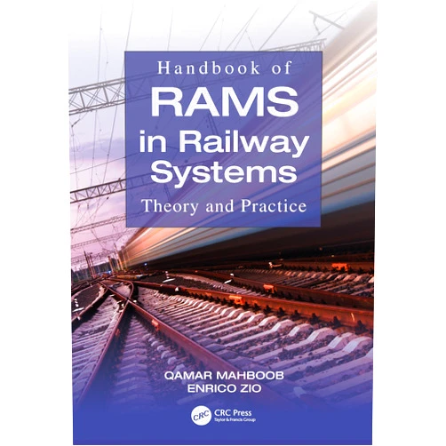 Qamar Mahboob,Enrico Zio Handbook of RAMS in Railway Systems: Theory and Practice