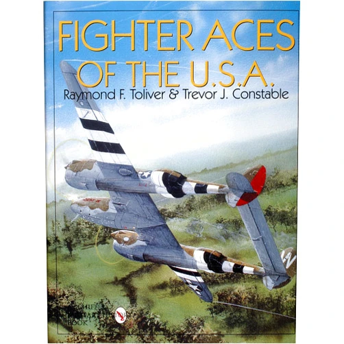 Raymond F. Toliver,Trevor J. Constable Fighter Aces of the U.S.A.