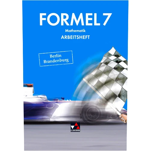 Karl Haubner,Julia Müßig,Kerstin Heuer,Carola Hoppe,Martina Liebchen,Gretel Ost Formel 7 Berlin/Brandenburg. Arbeitsheft: Mathematik für integrierte Sekundarschulen und Oberschulen