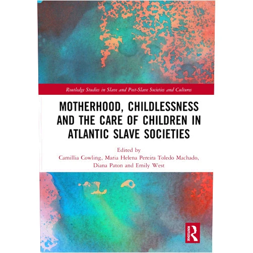 By Camillia Cowling (Editor), Maria Helena Pereira Toledo Machado (Editor), Diana Paton (Editor), Emily West (Editor) & 1 more Format: Kindle Edition Motherhood, Childlessness and the Care of Children in Atlantic Slave Societies (Routledge Studies in Slave and Post-Slave Societies and Cultures)