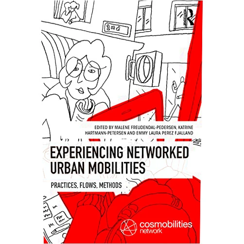 By Malene Freudendal-Pedersen (Editor), Katrine Hartmann-Petersen (Editor), Emmy Laura Perez Fjalland (Editor) & 0 more Format: Kindle Edition Experiencing Networked Urban Mobilities: Practices, Flows, Methods (Networked Urban Mobilities Series)