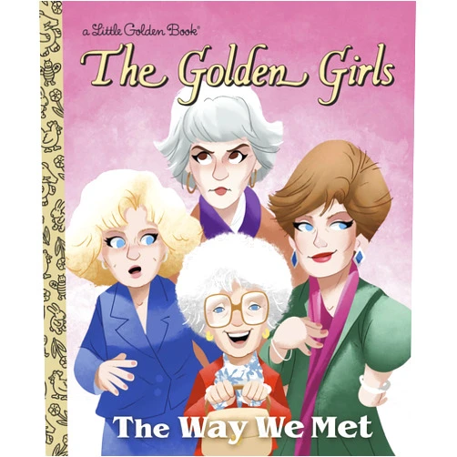 Derek Elmer,Shane Clester The Way We Met (The Golden Girls) (Little Golden Book)