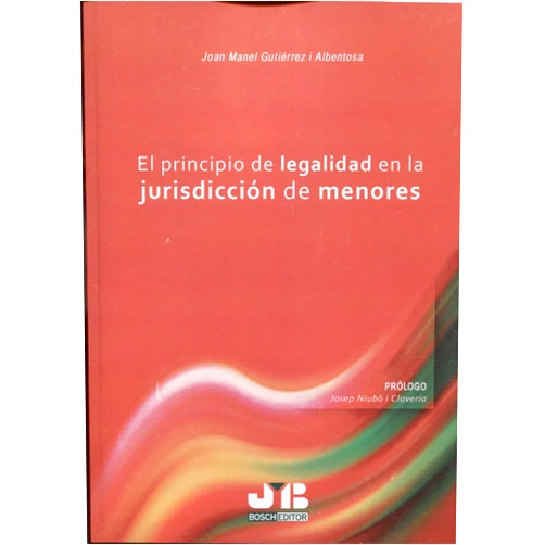 Joan Manel Gutiérrez i Albentosa El principio de legalidad en la jurisdicción de menores (Spanish Edition)