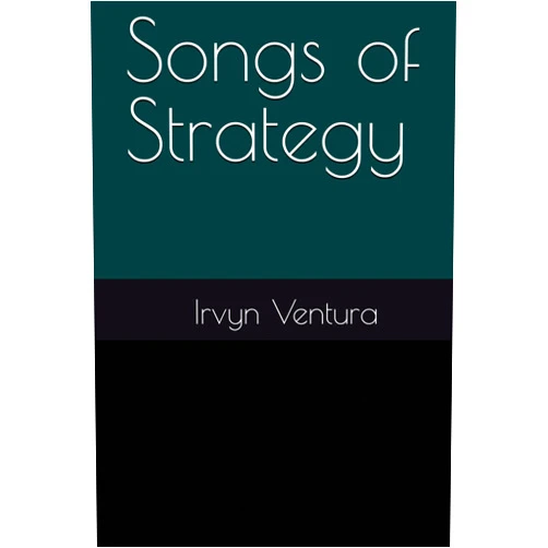 Irvyn Dwen Ventura Songs of Strategy