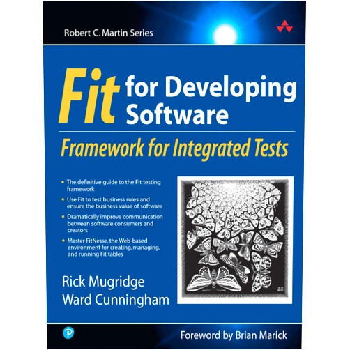 By Rick Mugridge (Author), Ward Cunningham (Author) Fit for Developing Software: Framework for Integrated Tests