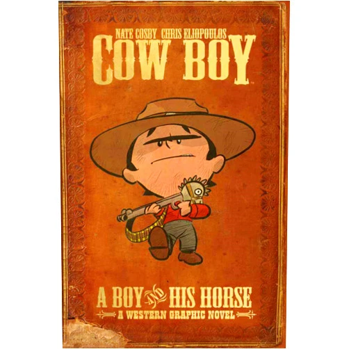 Nate Cosby,Chris Eliopoulos Cow Boy: A Boy and His Horse